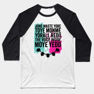 Jone Waste Yore Toye Monme Yorall Redii Baseball T-Shirt